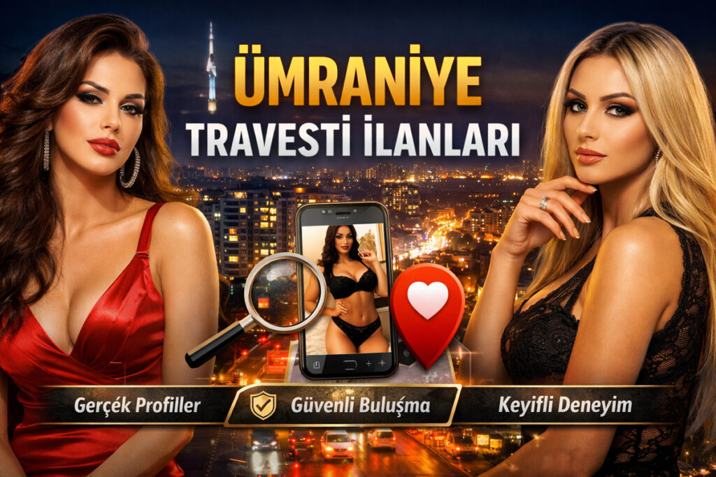 Ümraniye travesti ilanları konu görseli