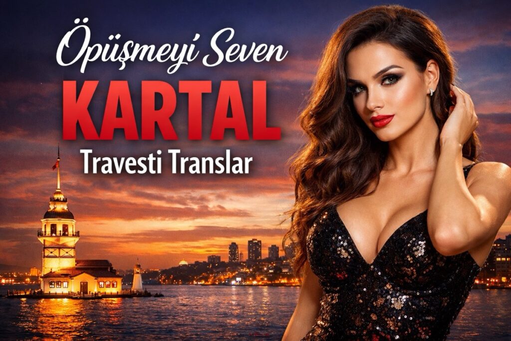 Öpüşmeyi seven Kartal travesti ilanları.jpg