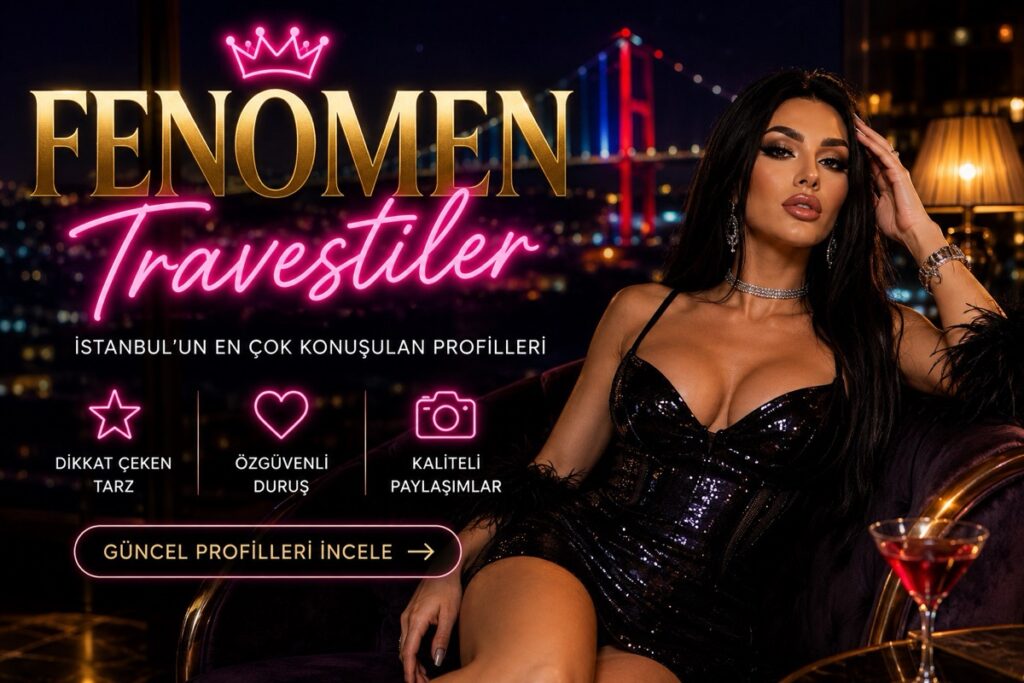 Fenomen Travestiler İstanbul