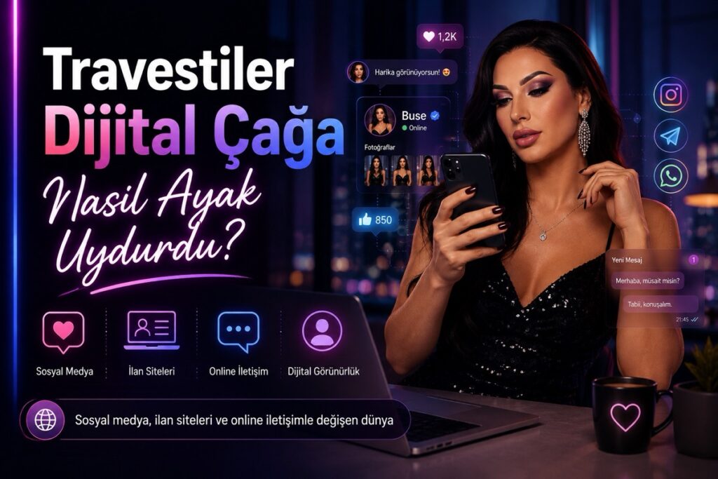 İstanbul'da Travestiler Dijital Çağa Nasıl Ayak Uydurdu