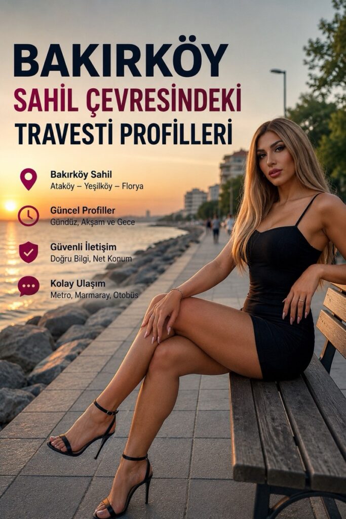 Bakırköy Sahil Çevresindeki Travesti Profilleri